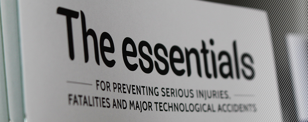 The essentials for preventing serious injuries, fatalities and major technological accidents