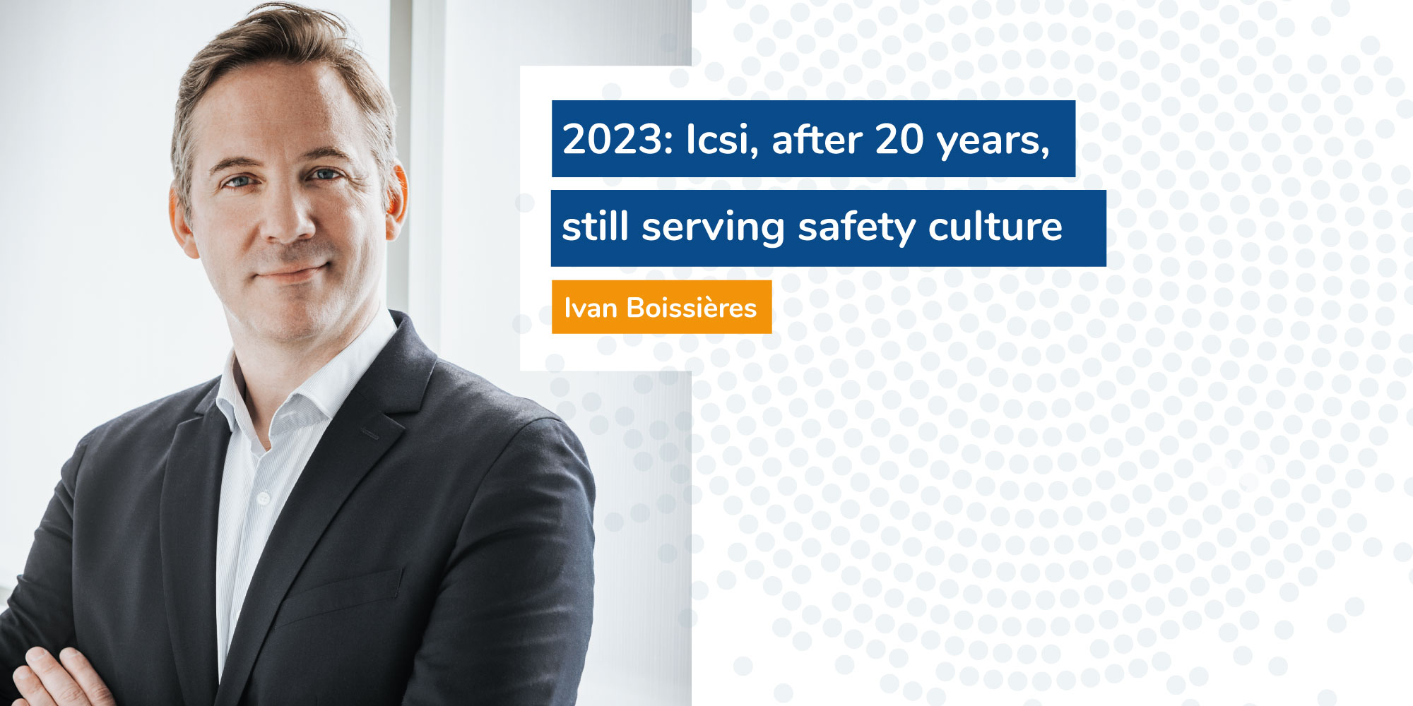 2022: Icsi’s main safety culture projects 