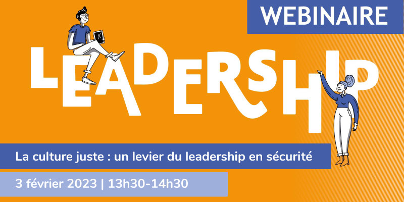 Webinaire « La culture juste : un levier du leadership en sécurité »