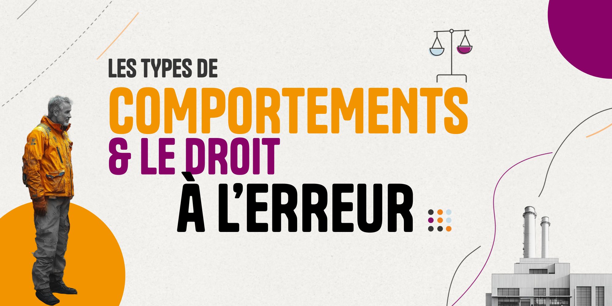 Les types de comportements et le droit à l'erreur